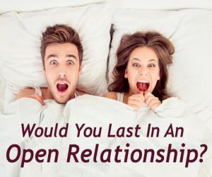 Would you last in an Open Relationship?